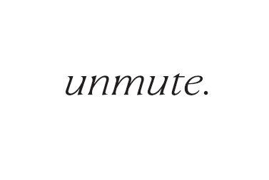 UNMUTE
